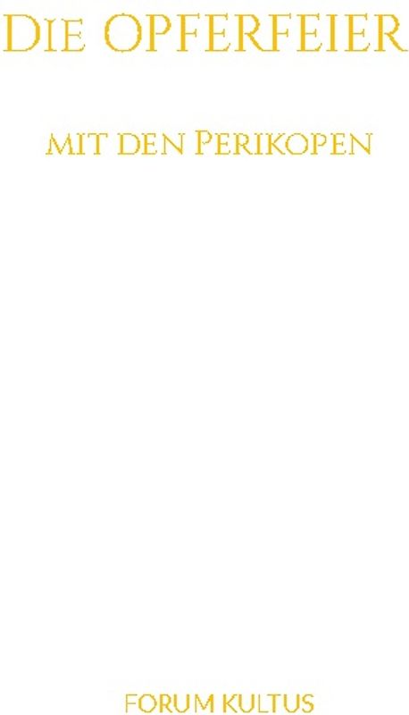 Die Opferfeier - mit den Perikopen