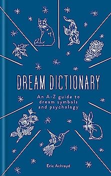 A Dictionary of Dream Symbols: With an Introduction to Dream Psychology