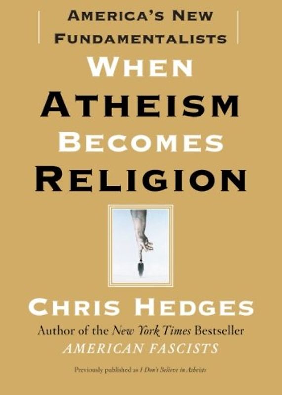 When Atheism Becomes Religion: America's New Fundamentalists