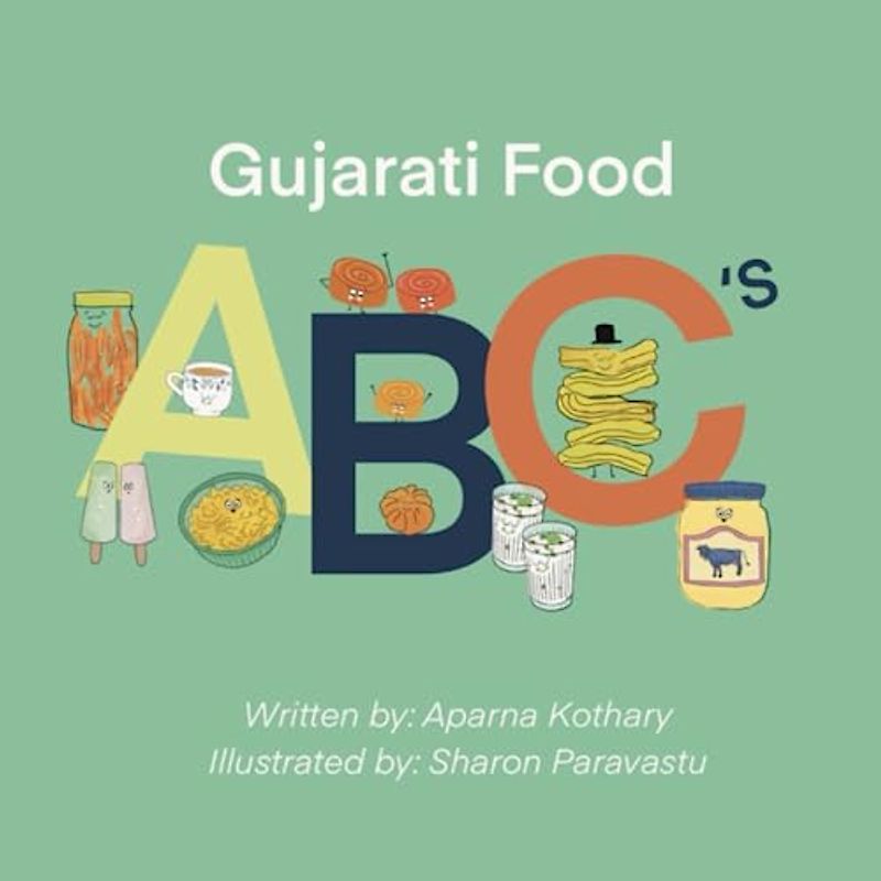 Gujarati Food ABC's: Eat your way through the alphabet of Gujarati food!