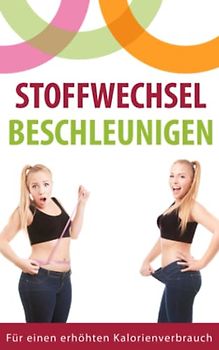 Stoffwechsel beschleunigen: Für einen erhöhten Kalorienverbrauch