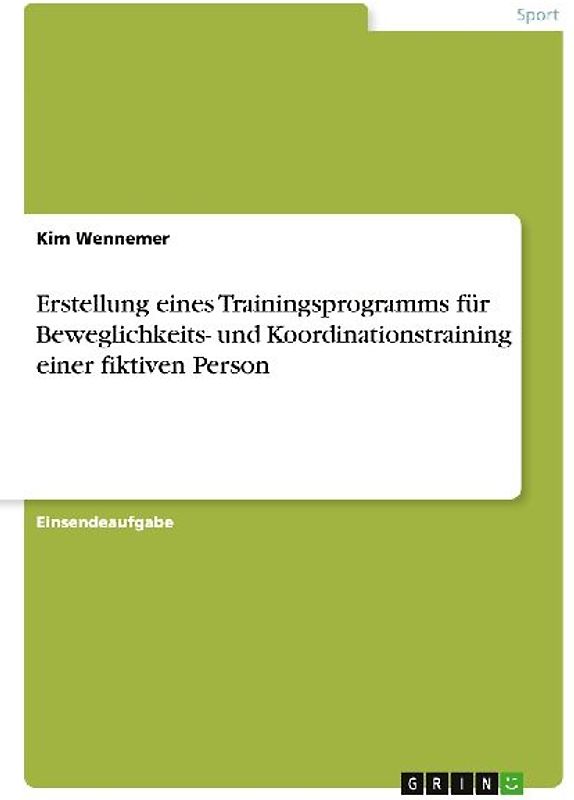 Erstellung eines Trainingsprogramms für Beweglichkeits- und Koordinationstraining einer fiktiven Person