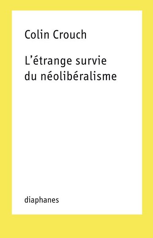 L’étrange survie du néolibéralisme