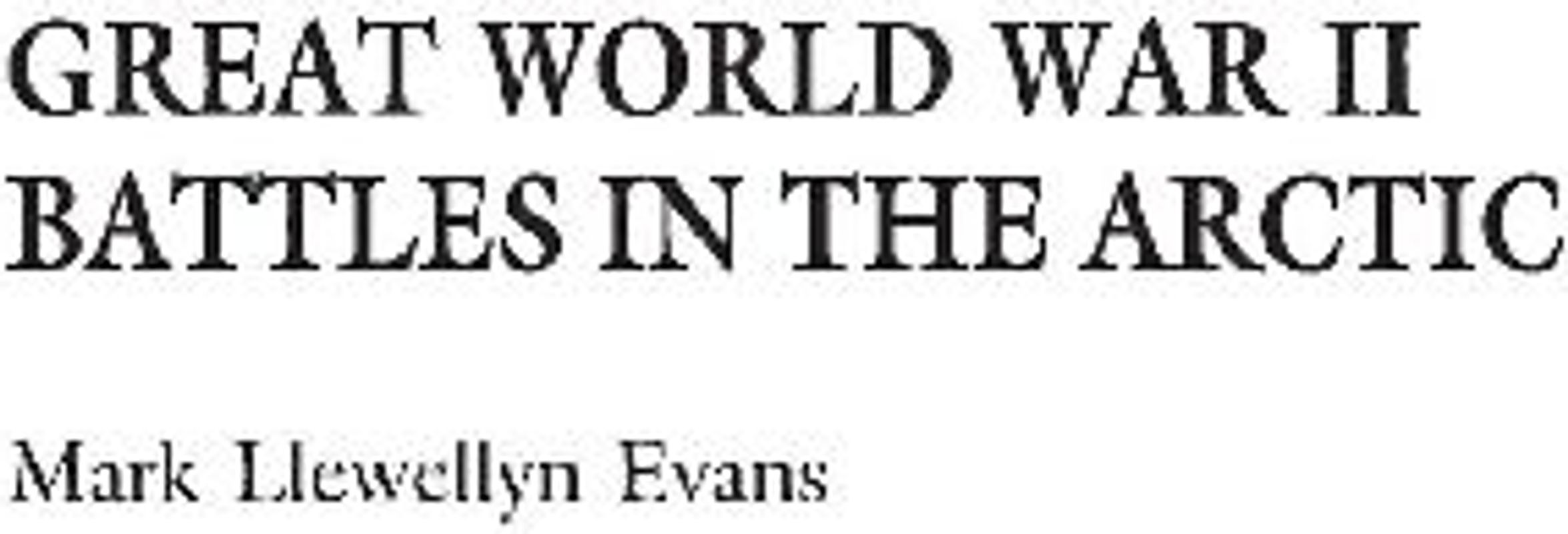 Great World War II Battles in the Arctic