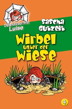 Detektivspinne Luise - Wirbel unter der Wiese