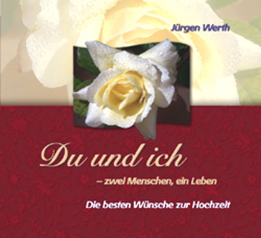 Du und ich - zwei Menschen, ein Leben. Die besten Wünsche zur Hochzeit
