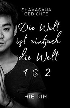 Die Welt ist einfach die Welt 1 & 2: Gedanken für das Shavasana