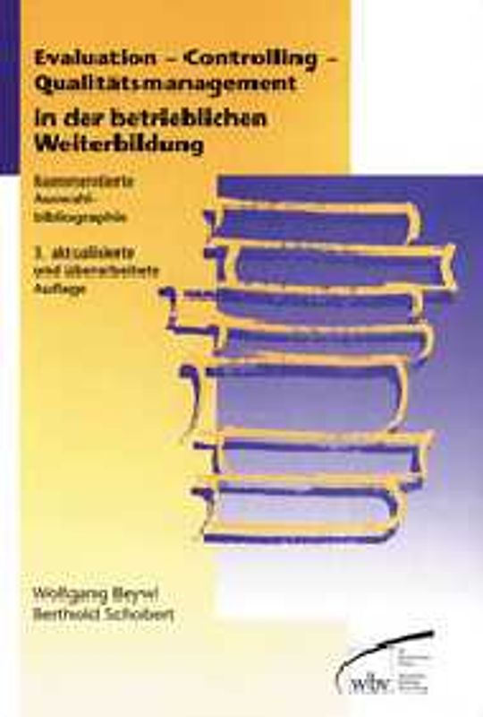Evaluation - Controlling - Qualitätsmanagement in der betriebliche n Weiterbildung