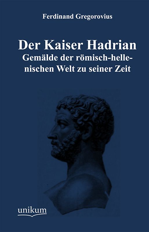 Der Kaiser Hadrian