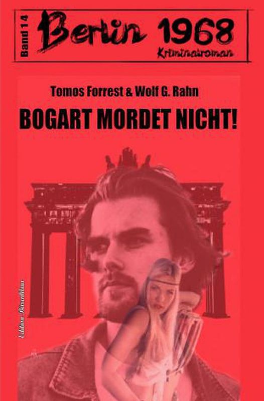 Bogart mordet nicht! Berlin 1968 Kriminalroman Band 14
