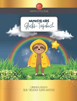 NAMASTE KIDS - Glücks-Tagebuch - 5 Minuten-Tagebuch: Dein täglicher Glücks-Booster!