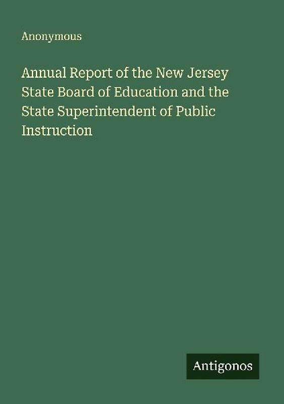 Annual Report of the New Jersey State Board of Education and the State Superintendent of Public Instruction