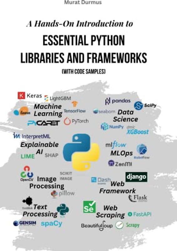 A Hands-On Introduction to Essential Python Libraries and Frameworks (With Code Samples)