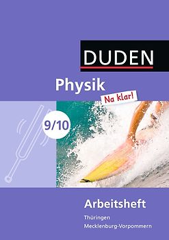 Physik Na klar! - Regelschule Thüringen und Regionale Schule Mecklenburg-Vorpommern - 9./10. Schuljahr