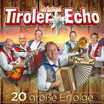 Tiroler Echo,Original - 20 große Erfolge