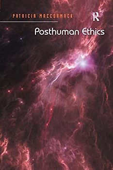 Posthuman Ethics: Embodiment and Cultural Theory