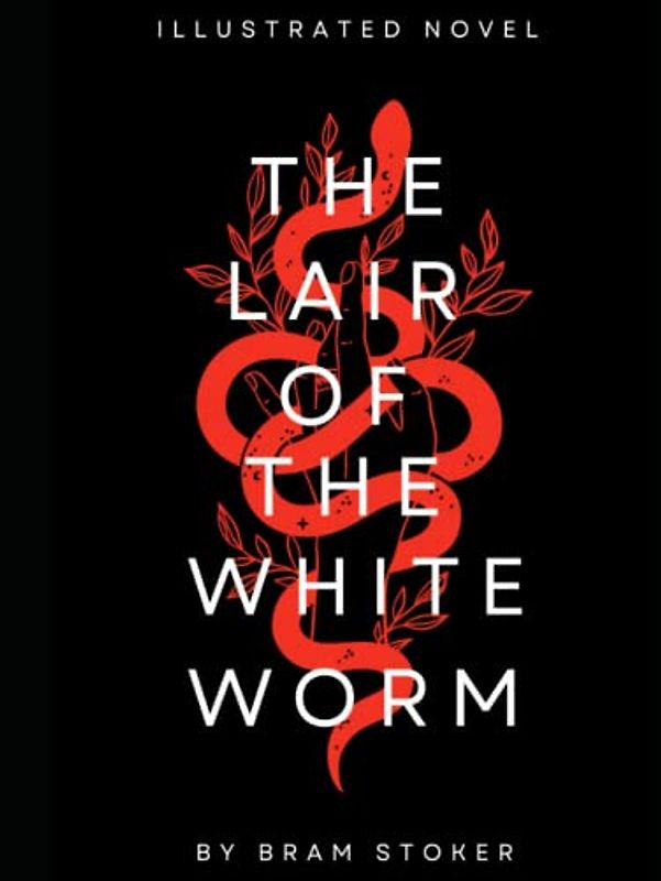The Lair of the White Worm - Illustrated: Based on the Legend of the Lambton Worm