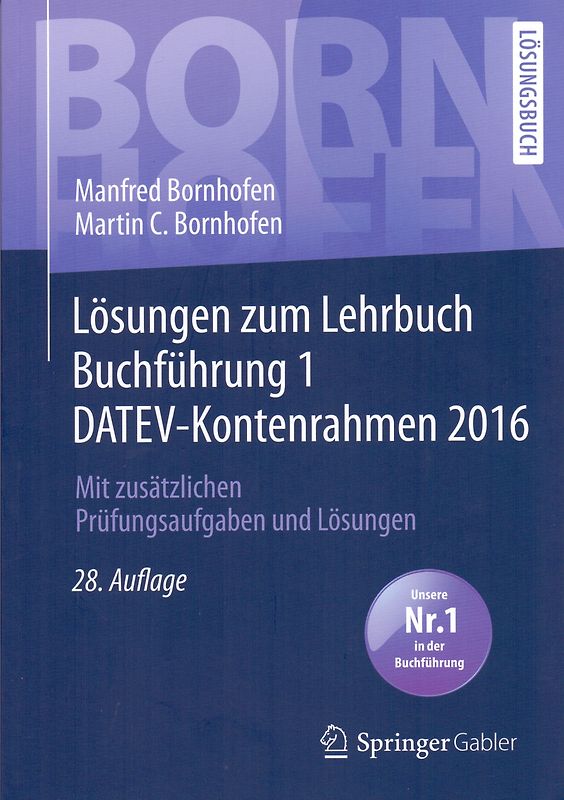 Lösungen zum Lehrbuch Buchführung 1 DATEV-Kontenrahmen 2016