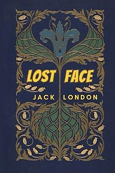 Lost Face by jack london(Annotated Edition)