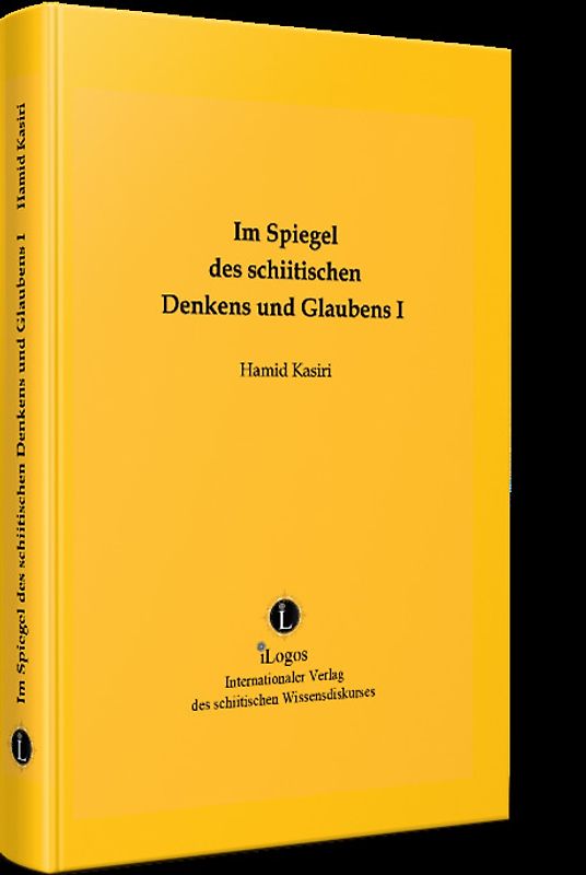Im Spiegel des schiitischen Denkens und Glaubens I