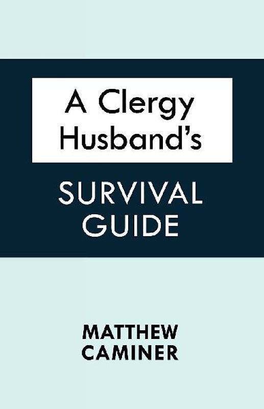 A Clergy Husband's Survival Guide