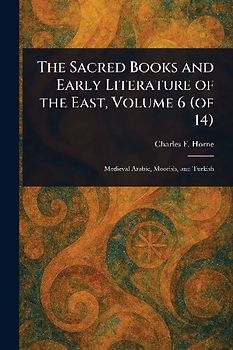 The Sacred Books and Early Literature of the East, Volume 6 (of 14)