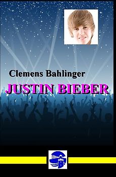 Justin Bieber - Der neue Superstar aus Kanada