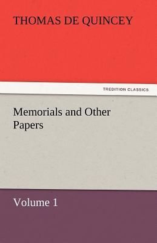 Memorials and Other Papers - Volume 1