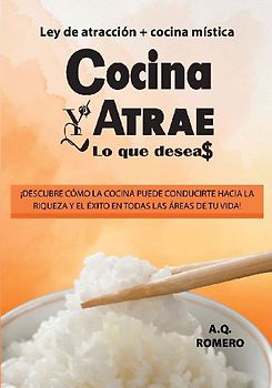 Cocina y atrae lo que deseas