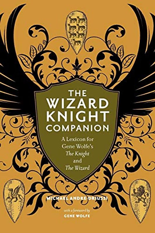 The Wizard Knight Companion: A Lexicon for Gene Wolfe's The Knight and The Wizard