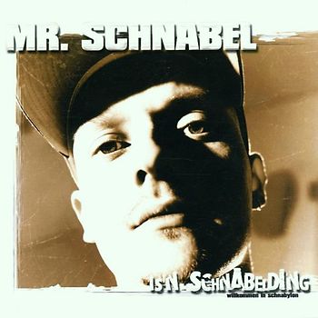 Mr.Schnabel - Is'n Schnabelding - Willkommen in Schnabylon