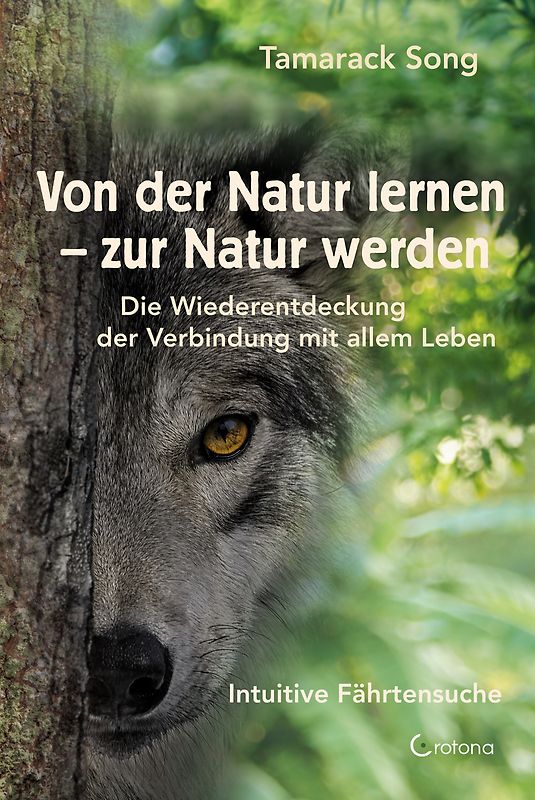 Den Geheimnissen der Natur auf der Spur - Durch intuitives Fährtenlesen zu einer tieferen Verbundenheit mit Tieren und Pflanzen finden