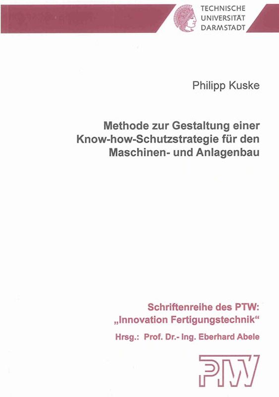 Methode zur Gestaltung einer Know-how-Schutzstrategie für den Maschinen- und Anlagenbau