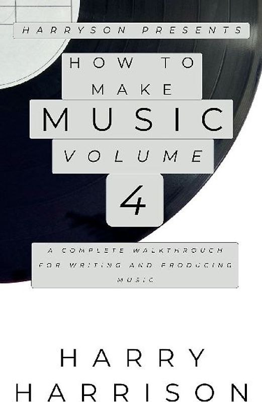 Harryson Presents How to Make Music
