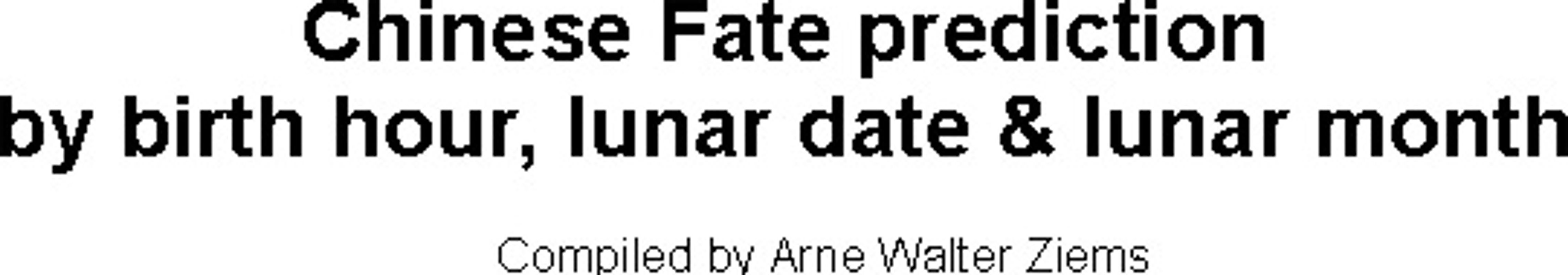 Chinese Fate Prediction by Birth Hour, Lunar Date & Lunar Month