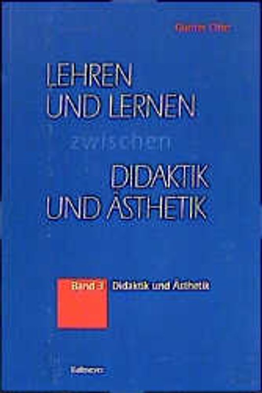 Lernen und Lehren zwischen Didaktik und Ästhetik / Didaktik und Ästhetik