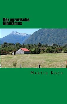 Der agrarische Nihilismus
