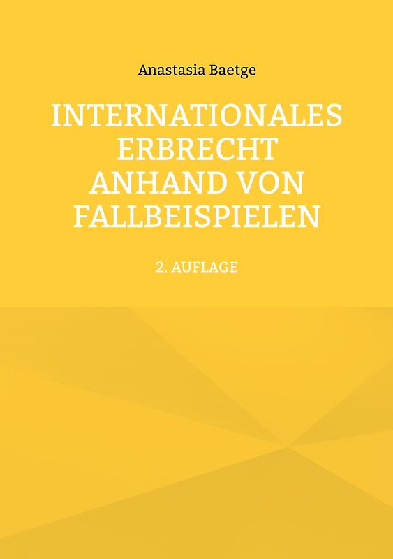 Internationales Erbrecht anhand von Fallbeispielen