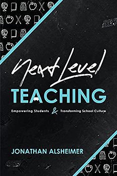 Next-Level Teaching: Empowering Students and Transforming School Culture