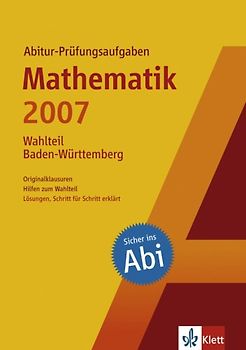 Abi-Prüfungsaufgaben Mathematik Wahlteil 2007 Baden-Württemberg