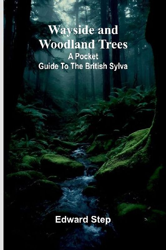 Wayside And Woodland Trees