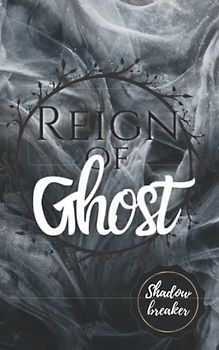 Shadowbreaker: Reign of Ghost (Shadowbreaker Reihe, Band 9)