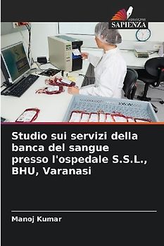 Studio sui servizi della banca del sangue presso l'ospedale S.S.L., BHU, Varanasi