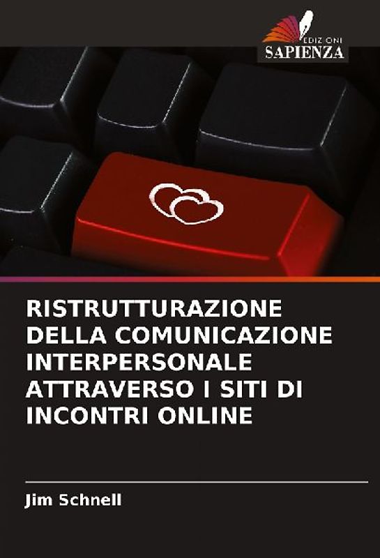 RISTRUTTURAZIONE DELLA COMUNICAZIONE INTERPERSONALE ATTRAVERSO I SITI DI INCONTRI ONLINE