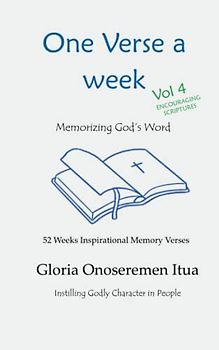 One Verse a Week vol 4: 52 Weeks Bible Verses of Encouraging Scriptures