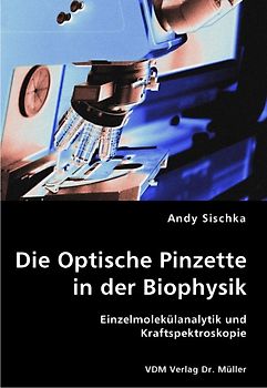 Die Optische Pinzette in der Biophysik