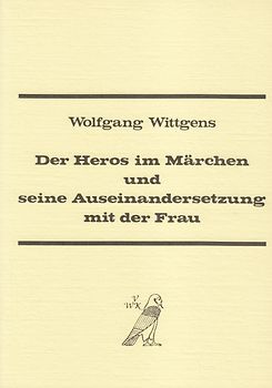 Der Heros im Märchen und seine Auseinandersetzung mit der Frau