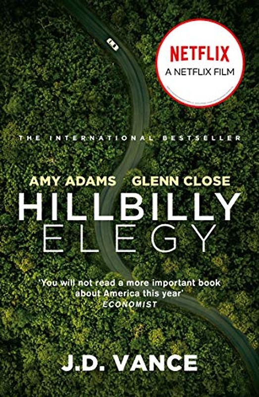 Hillbilly Elegy: The International Bestselling Memoir Coming Soon as a Netflix Major Motion Picture starring Amy Adams and Glenn Close