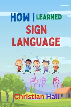 How I Learned Sign Language
