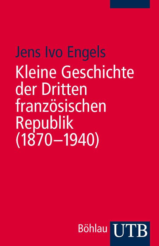 Kleine Geschichte der Dritten französischen Republik (1870-1940)